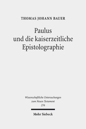 Paulus und die kaiserzeitliche Epistolographie von Bauer,  Thomas J.