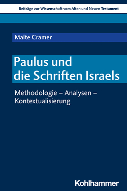 Paulus und die Schriften Israels von Bendemann,  Reinhard von, Cramer,  Malte, Dietrich,  Walter, Gielen,  Marlis, Scoralick,  Ruth