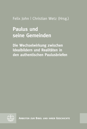 Paulus und seine Gemeinden von John,  Felix, Wetz,  Christian