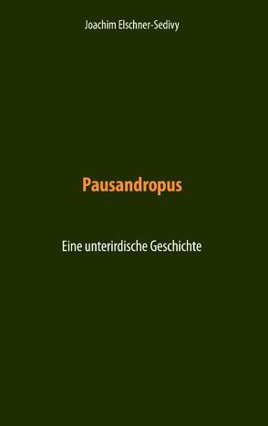 Pausandropus von Elschner-Sedivy,  Joachim