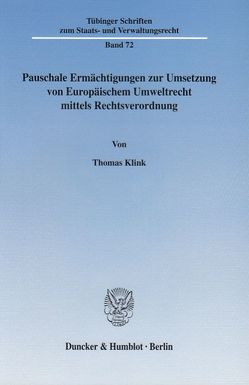 Pauschale Ermächtigungen zur Umsetzung von Europäischem Umweltrecht mittels Rechtsverordnung. von Klink,  Thomas