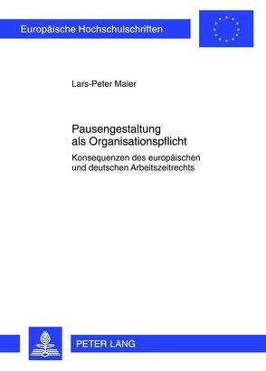 Pausengestaltung als Organisationspflicht von Maier,  Lars-Peter