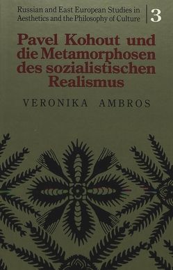 Pavel Kohout und die Metamorphosen des sozialistischen Realismus von Ambros,  Veronika