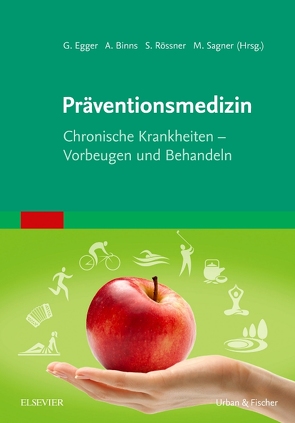 Präventionsmedizin von Binns,  Andrew, Egger,  Garry, Rossner,  Stephan, Sagner,  Michael