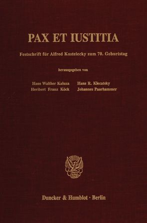Pax et Iustitia. von Kaluza,  Hans Walther, Klecatsky,  Hans R., Koeck,  Heribert Franz, Paarhammer,  Johannes