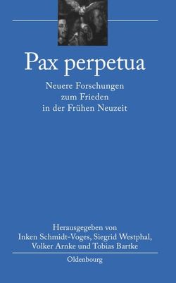 Pax perpetua von Arnke,  Volker, Bartke,  Tobias, Schmidt-Voges,  Inken, Westphal,  Siegrid