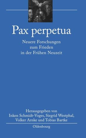 Pax perpetua von Arnke,  Volker, Bartke,  Tobias, Schmidt-Voges,  Inken, Westphal,  Siegrid