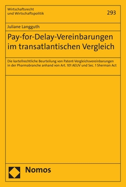 Pay-for-Delay-Vereinbarungen im transatlantischen Vergleich von Langguth,  Juliane