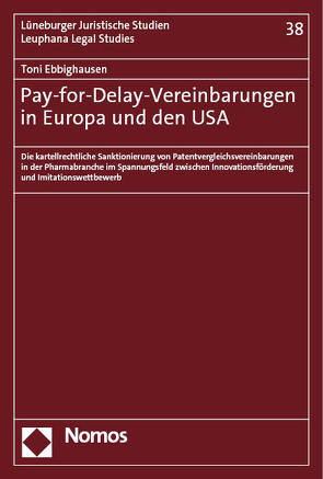 Pay-for-Delay-Vereinbarungen in Europa und den USA von Ebbighausen,  Toni