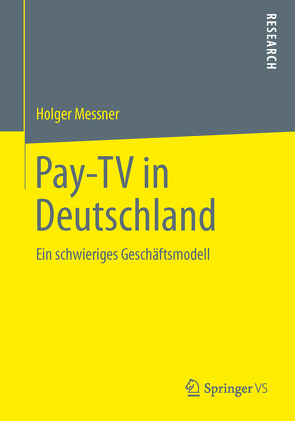 Pay-TV in Deutschland von Messner,  Holger