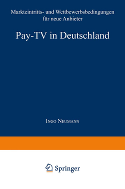 Pay-TV in Deutschland von Neumann,  Ingo
