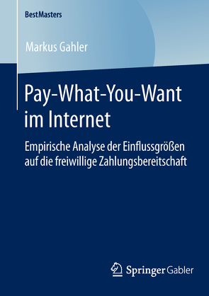 Pay-What-You-Want im Internet von Gahler,  Markus