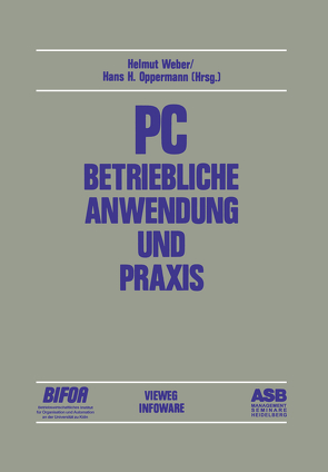 PC — Betriebliche Anwendung und Praxis von Oppermann,  Hans H., Weber,  Helmut