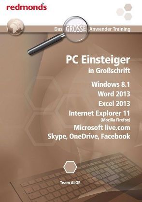 PC Einsteiger in Großschrift WIN 8.1, IE 11, Word+Excel 2013, Skype, Onedrive, Facebook