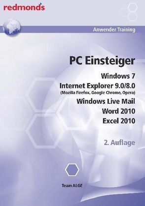 PC EINSTEIGER MIT WIN 7, IE 9.0/8.0, WORD + EXCEL 2010, LIVE MAIL von Team ALGE
