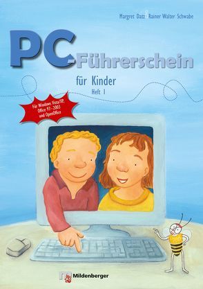PC-Führerschein für Kinder – Arbeitsheft 1 von Datz,  Margret, Schwabe,  Rainer Walter, Treiber,  Heike