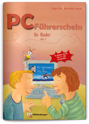 PC-Führerschein für Kinder – Schülerheft 2 von Datz,  Margret, Schwabe,  Rainer Walter, Treiber,  Heike