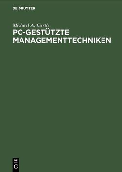 PC-gestützte Managementtechniken von Curth,  Michael A.