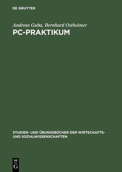 PC-Praktikum von Guba,  Andreas, Ostheimer,  Bernhard