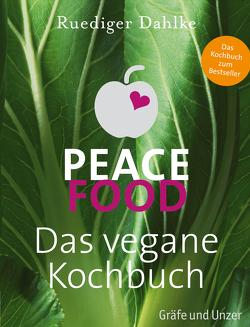 Peace Food – Das vegane Kochbuch von Dahlke,  Dr. med. Ruediger