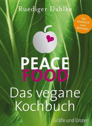 Peace Food – Das vegane Kochbuch von Dahlke,  Ruediger