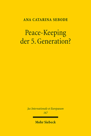 Peace-Keeping der 5. Generation? von Sebode,  Ana Catarina