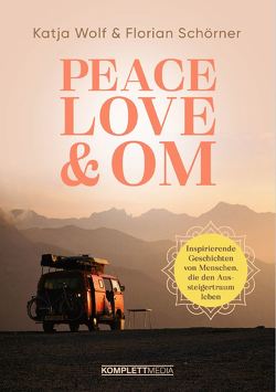 Peace, Love & Om von Schörner,  Florian, Wolf,  Katja