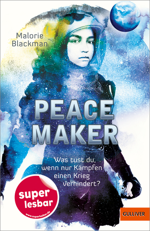 Peace Maker von Blackman,  Malorie, Liepins,  Carolin, Süßbrich,  Julia