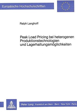 Peak Load Pricing bei heterogenen Produktionstechnologien und Lagerhaltungsmöglichkeiten von Langhoff,  Ralph