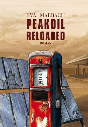 Peakoil Reloaded von Marbach,  Eva