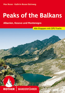 Peaks of the Balkans von Bosse,  Max, Bosse-Steinweg,  Kathrin