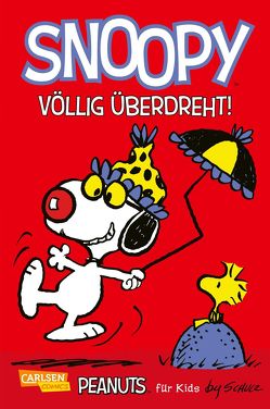 Peanuts für Kids 5: Snoopy: Völlig überdreht! von Schulz,  Charles M.