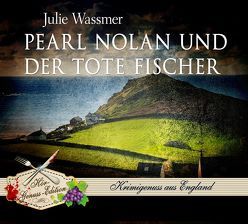 Pearl Nolan und der tote Fischer von Fischer,  Julia, Leeb,  Sepp, Wassmer,  Julie