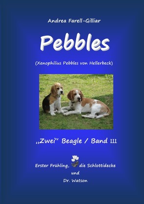 PEBBLES EIN BEAGLE / BAND III von Farell-Gilliar,  Andrea