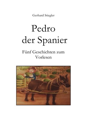 Pedro der Spanier von Stiegler,  Gerhard