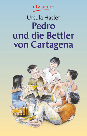 Pedro und die Bettler von Cartagena von Hasler,  Ursula, Opel-Götz,  Susann