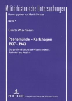 Peenemünde – Karlshagen- 1937-1943 von Wiechmann,  Günter