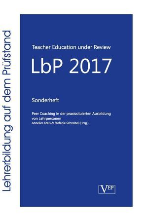 Peer Coaching in der praxissituierten Ausbildung von Lehrpersonen. von Kreis,  Annelies, Schnebel,  Stefanie
