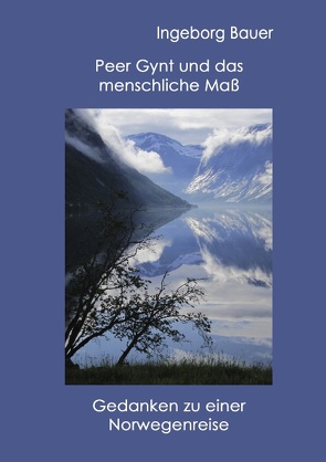 Peer Gynt und das menschliche Maß von Bauer,  Ingeborg