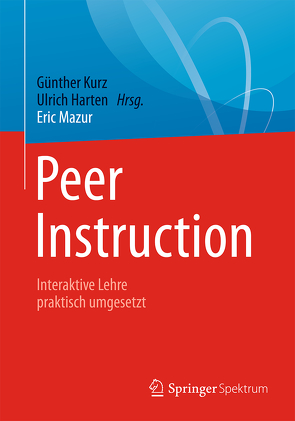 Peer Instruction von Harten,  Ulrich, Kurz,  Günther, Mazur,  Eric