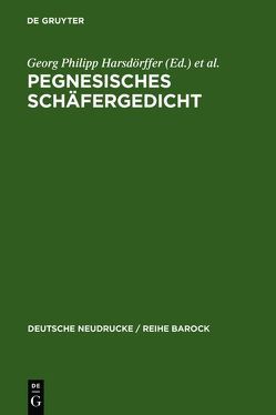 Pegnesisches Schäfergedicht von Birken,  Sigmund, Garber,  Klaus, Harsdörffer,  Georg Philipp, Klaj,  Johann