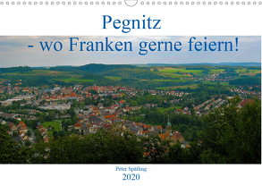 Pegnitz – wo Franken feiern! (Wandkalender 2020 DIN A3 quer) von Spätling,  Peter