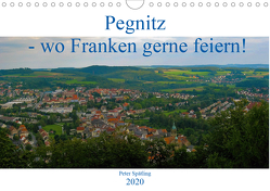 Pegnitz – wo Franken feiern! (Wandkalender 2020 DIN A4 quer) von Spätling,  Peter
