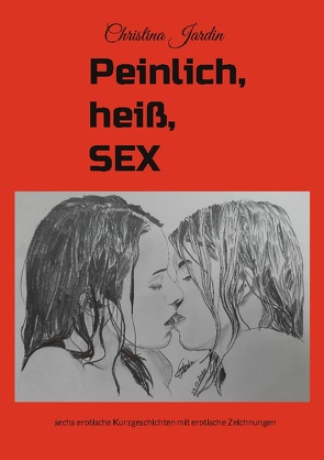 Peinlich, Heiß, SEX von Jardin,  Christina