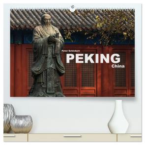 Peking – China (hochwertiger Premium Wandkalender 2024 DIN A2 quer), Kunstdruck in Hochglanz von Schickert,  Peter