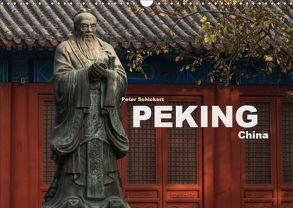 Peking – China (Wandkalender 2019 DIN A3 quer) von Schickert,  Peter