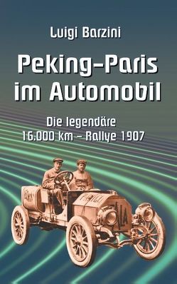 Peking – Paris im Automobil von Barzini,  Luigi, Sedlacek,  Klaus-Dieter