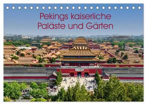 Pekings kaiserliche Paläste und Gärten (Tischkalender 2024 DIN A5 quer), CALVENDO Monatskalender von Schön,  Berlin,  Andreas