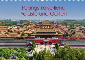 Pekings kaiserliche Paläste und Gärten (Wandkalender 2023 DIN A2 quer) von Berlin, Schoen,  Andreas