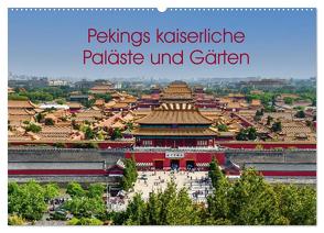 Pekings kaiserliche Paläste und Gärten (Wandkalender 2024 DIN A2 quer), CALVENDO Monatskalender von Schön,  Berlin,  Andreas